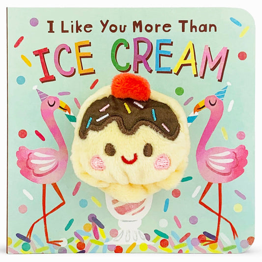 I Like You More Than Ice Cream Food Finger Puppet Board Book