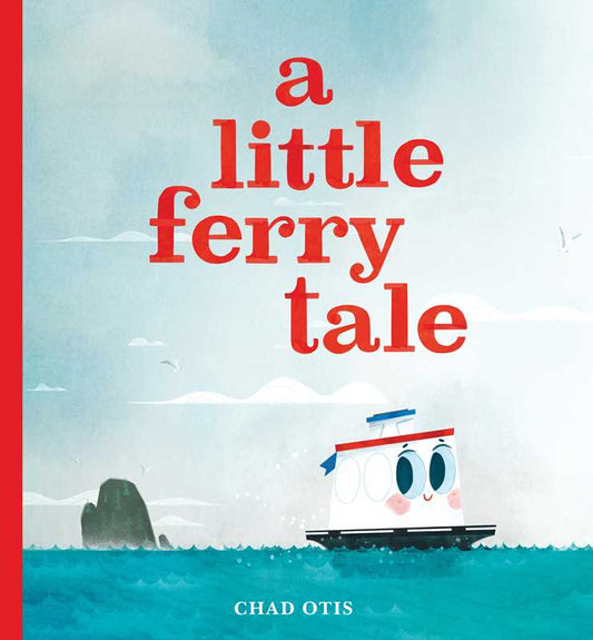 Little Ferry Tale by Chad Otis: Hardcover; 40 pages / English