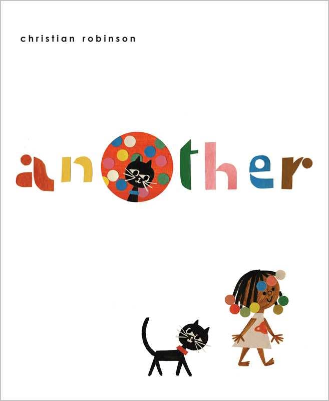 Another by Christian Robinson: Hardcover; 56 pages / English