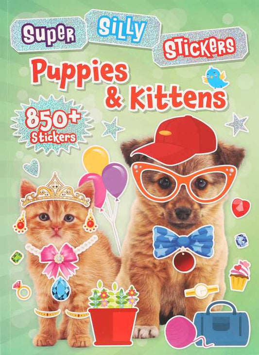 Super Silly Stickers: Puppies & Kittens by Editors of Silver Dolphin Books: Paperback; 112 pages / English